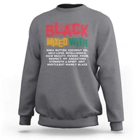 Funny Black Pride Sweatshirt Yes I'm Mixed With Black