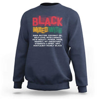 Funny Black Pride Sweatshirt Yes I'm Mixed With Black