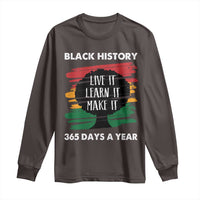 Black History Inspirational Long Sleeve Shirt Live It Learn It Make It