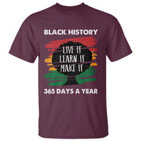 Black History Inspirational T Shirt Live It Learn It Make It