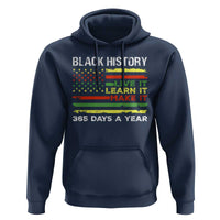 Black History Month Hoodie Live It Learn It Make It African American