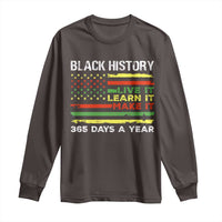 Black History Month Long Sleeve Shirt Live It Learn It Make It African American
