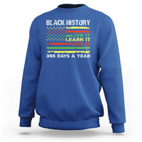Black History Month Sweatshirt Live It Learn It Make It African American