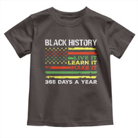 Black History Month Toddler T Shirt Live It Learn It Make It African American
