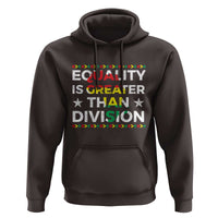 Black History Month Hoodie Equality Is Greater Than Division