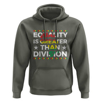 Black History Month Hoodie Equality Is Greater Than Division