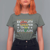 Black History Month T Shirt For Women Equality Is Greater Than Division