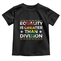 Black History Month Toddler T Shirt Equality Is Greater Than Division