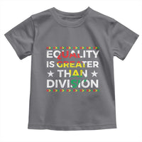 Black History Month Toddler T Shirt Equality Is Greater Than Division