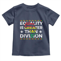 Black History Month Toddler T Shirt Equality Is Greater Than Division