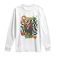 Stepping Into Black History Month Long Sleeve Shirt African American Women Melanin Pride