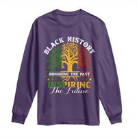 Black History Long Sleeve Shirt Honoring The Past Inspiring The Future