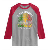 Black History Raglan Shirt Honoring The Past Inspiring The Future