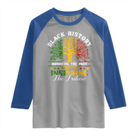 Black History Raglan Shirt Honoring The Past Inspiring The Future