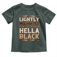 Melanin African Pride Toddler T Shirt Lightly Melanated Hella Black Black History