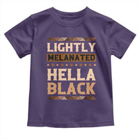 Melanin African Pride Toddler T Shirt Lightly Melanated Hella Black Black History