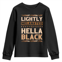 Melanin African Pride Youth Sweatshirt Lightly Melanated Hella Black Black History