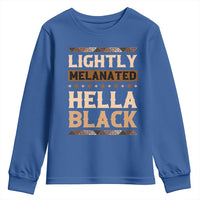 Melanin African Pride Youth Sweatshirt Lightly Melanated Hella Black Black History