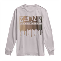 Melanin African Pride Long Sleeve Shirt Made With Melanin Every Shade Slays