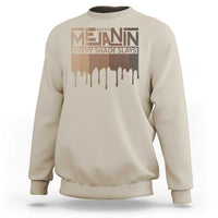 Melanin African Pride Sweatshirt Made With Melanin Every Shade Slays
