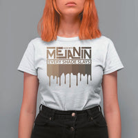 Melanin African Pride T Shirt For Women Made With Melanin Every Shade Slays