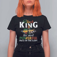 Black Pride T Shirt For Women Black King The Most Powerful Piece In The Game