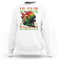 Black Pride Sweatshirt My Color Is My Strength African American Women Lion
