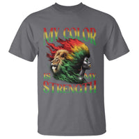 Black Pride T Shirt My Color Is My Strength African American Women Lion