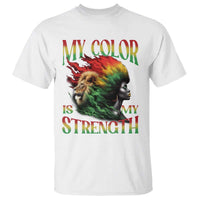 Black Pride T Shirt My Color Is My Strength African American Women Lion