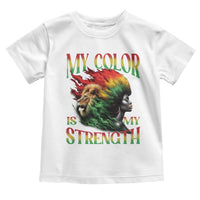 Black Pride Toddler T Shirt My Color Is My Strength African American Women Lion