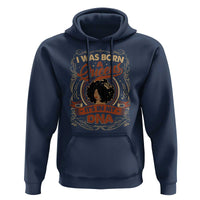 Black Women Pride Hoodie I Was Born A Queen It's In My DNA