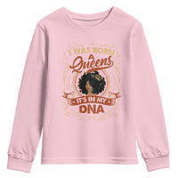 Black Women Pride Youth Sweatshirt I Was Born A Queen It's In My DNA