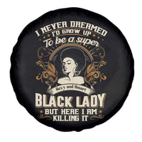 Black Women Pride Spare Tire Cover I Never Dreamed I'd Grow Up To Be A Super Sexy And Smart Black Lady
