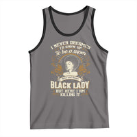 Black Women Pride Tank Top I Never Dreamed I'd Grow Up To Be A Super Sexy And Smart Black Lady