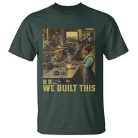 Black Women Power T Shirt We Built This Black Women In History Female Empowerment