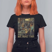 Black Women Power T Shirt For Women We Built This Black Women In History Female Empowerment