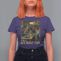 Black Women Power T Shirt For Women We Built This Black Women In History Female Empowerment