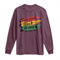 Powered By The Black Women Before Me Long Sleeve Shirt