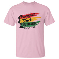 Powered By The Black Women Before Me T Shirt