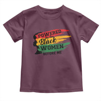 Powered By The Black Women Before Me Toddler T Shirt
