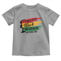 Powered By The Black Women Before Me Toddler T Shirt