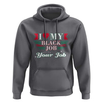 Personalized Black Jobs Hoodie Custom Job I Love My Black Job