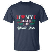 Personalized Black Jobs T Shirt Custom Job I Love My Black Job