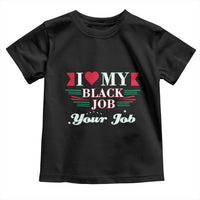 Personalized Black Jobs Toddler T Shirt Custom Job I Love My Black Job
