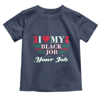 Personalized Black Jobs Toddler T Shirt Custom Job I Love My Black Job