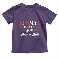 Personalized Black Jobs Toddler T Shirt Custom Job I Love My Black Job