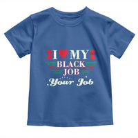 Personalized Black Jobs Toddler T Shirt Custom Job I Love My Black Job
