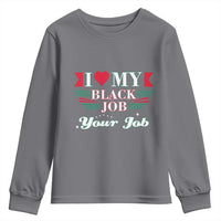 Personalized Black Jobs Youth Sweatshirt Custom Job I Love My Black Job