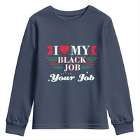Personalized Black Jobs Youth Sweatshirt Custom Job I Love My Black Job