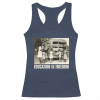 Education Is Freedom Racerback Tank Top Black Educator Bookish Black History Month